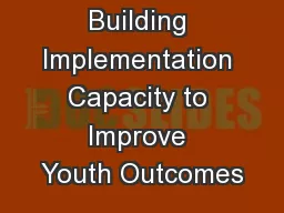 Building Implementation Capacity to Improve Youth Outcomes