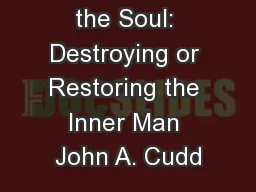 Music and the Soul: Destroying or Restoring the Inner Man John A. Cudd