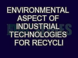 ENVIRONMENTAL ASPECT OF INDUSTRIAL TECHNOLOGIES FOR RECYCLI