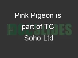 Pink Pigeon is part of TC Soho Ltd