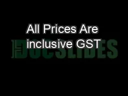 All Prices Are inclusive GST