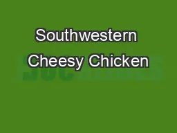 Southwestern Cheesy Chicken