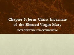 Chapter 5: Jesus Christ Incarnate of the Blessed Virgin
