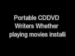 Portable CDDVD Writers Whether playing movies installi