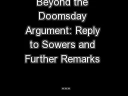 Beyond the Doomsday Argument: Reply to Sowers and Further Remarks 
...