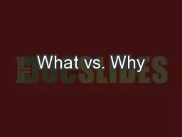 What vs. Why