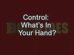 Control: What’s In Your Hand?