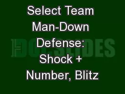 Select Team Man-Down Defense: Shock + Number, Blitz