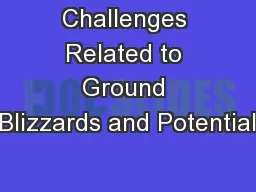 Challenges Related to Ground Blizzards and Potential