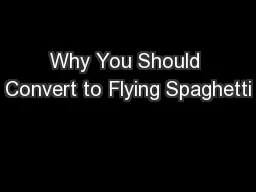 Why You Should Convert to Flying Spaghetti