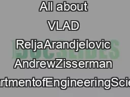 All about VLAD ReljaArandjelovic AndrewZisserman DepartmentofEngineeringScience 