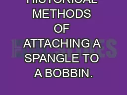 HISTORICAL METHODS OF ATTACHING A SPANGLE TO A BOBBIN.