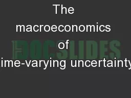 The macroeconomics of time-varying uncertainty