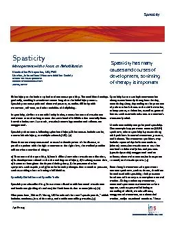 Either injury to the brain or spinal cord can cause spasticity. The co