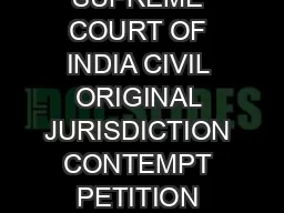 IN THE SUPREME COURT OF INDIA CIVIL ORIGINAL JURISDICTION CONTEMPT PETITION CIVIL NO