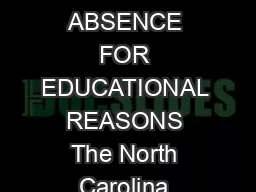 REQUEST FOR EXCUSED ABSENCE FOR EDUCATIONAL REASONS The North Carolina General A