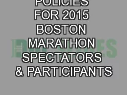 POLICIES FOR 2015 BOSTON MARATHON SPECTATORS & PARTICIPANTS