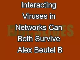 Interacting Viruses in Networks Can Both Survive Alex Beutel B