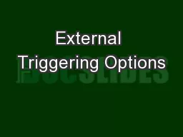 External Triggering Options