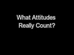 What Attitudes Really Count?