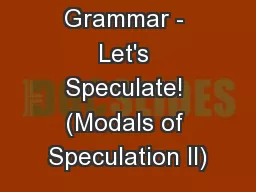 Skill Builders: Grammar - Let's Speculate! (Modals of Speculation II)
