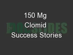150 Mg Clomid Success Stories