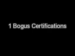 1 Bogus Certifications