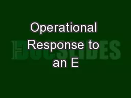 Operational Response to an E