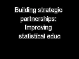 Building strategic partnerships: Improving statistical educ