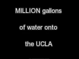 LA DWP spews TWENTY MILLION gallons of water onto the UCLA campus.
...