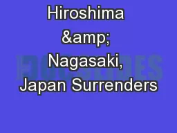 Hiroshima & Nagasaki, Japan Surrenders