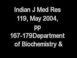 Indian J Med Res 119, May 2004, pp 167-179Department of Biochemistry &