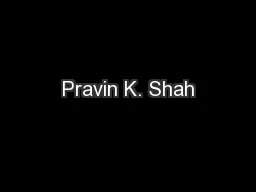 Pravin K. Shah