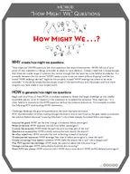 How Might We Questions METHOD How might we HMW questions are short questions that launch brainstorms