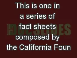 This is one in a series of fact sheets composed by the California Foun