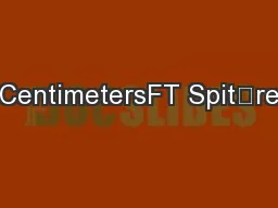 CentimetersFT Spitre