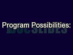Program Possibilities: