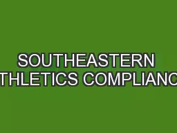 SOUTHEASTERN ATHLETICS COMPLIANCE