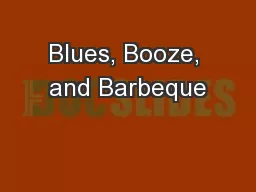 Blues, Booze, and Barbeque