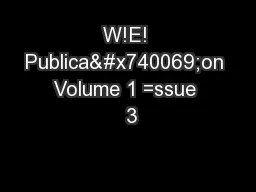 W!E! Publica�on  Volume 1 =ssue   3