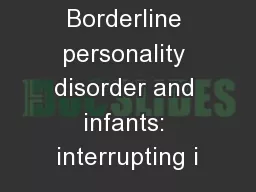 Borderline personality disorder and infants: interrupting i