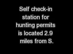 Self check-in station for hunting permits is located 2.9 miles from S.