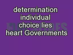 determination individual choice lies heart Governments