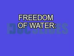 FREEDOM OF WATER: