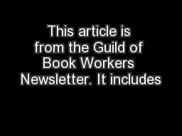 This article is from the Guild of Book Workers Newsletter. It includes