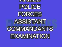 Government of India Press Information Bureau P R E S S N O T E CENTRAL ARMED POLICE FORCES