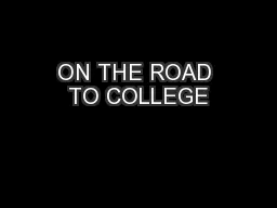 ON THE ROAD TO COLLEGE
