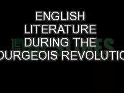ENGLISH LITERATURE DURING THE BOURGEOIS REVOLUTION
