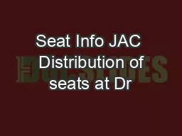 Seat Info JAC  Distribution of seats at Dr