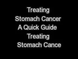 Treating Stomach Cancer A Quick Guide  Treating Stomach Cance